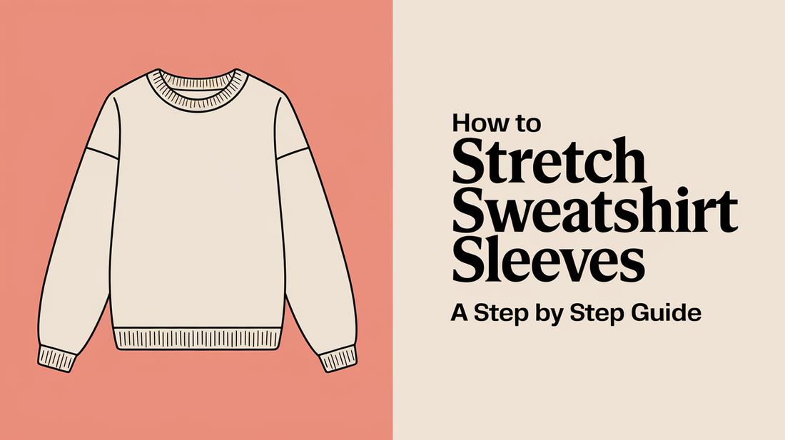 How to Stretch Sweatshirt Sleeves a Step by Step Guide  - Absanoh Pakistan